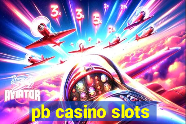 pb casino slots